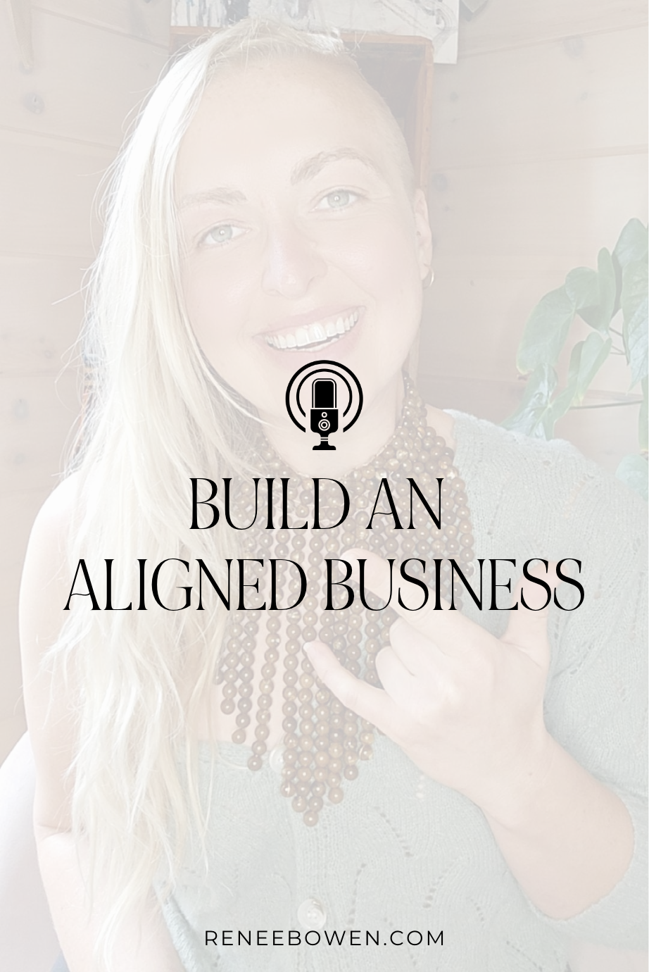 podcast thumbnail cover art with a photo of a blond woman smiling at camera and it says build an aligned business