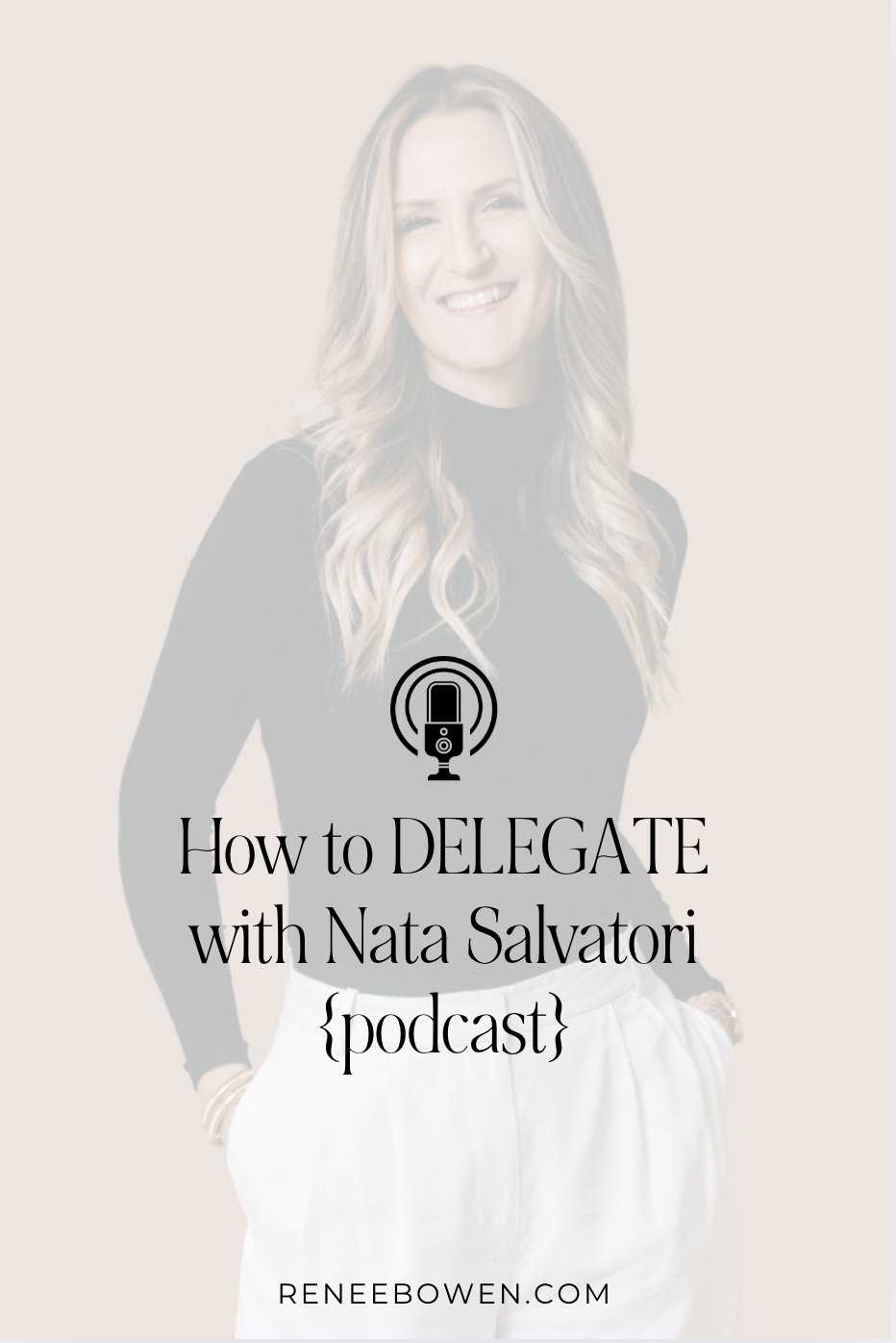 how to delegate podcast thumbnail of a blond woman standing smiling wearing a black shirt and white pants